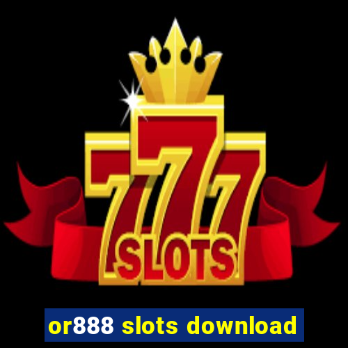 or888 slots download